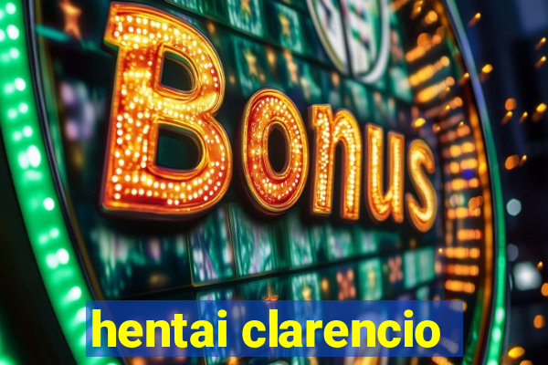 hentai clarencio